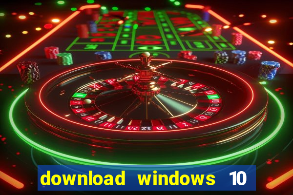 download windows 10 home iso 64 bit